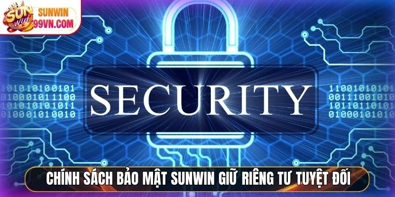 Chính Sách Bảo Mật Sunwin 3 Sunwin Chính sách bảo mật Sunwin giữ riêng tư tuyệt đối