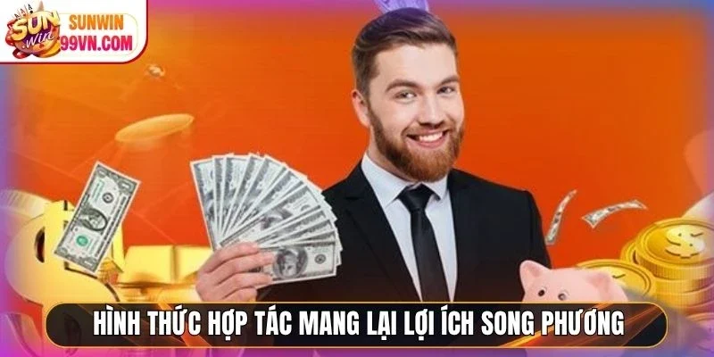Hình thức hợp tác mang lại lợi ích song phương