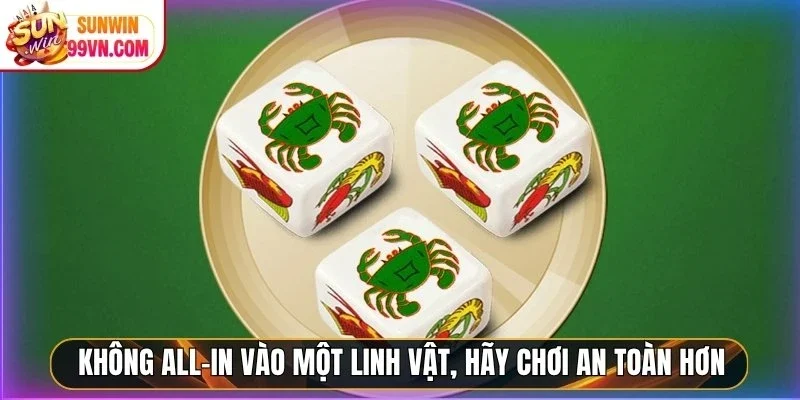 Không all-in vào một linh vật, hãy chơi an toàn hơn