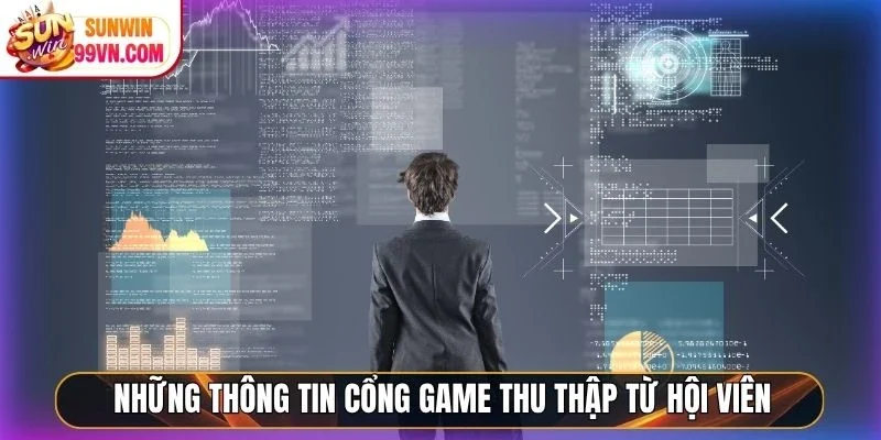 Chính Sách Bảo Mật Sunwin 1 Sunwin Những thông tin cổng game thu thập từ hội viên