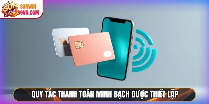 Quy tắc thanh toán minh bạch được thiết lập