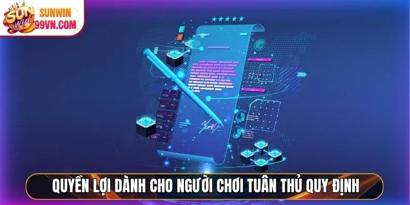 Quyền lợi dành cho người chơi tuân thủ quy định