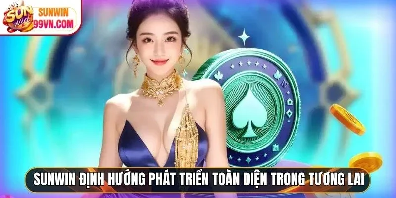 Sunwin ⭐️ Link Tải Sunwin IOS/APK Uy Tín Chính Thức 05/2026 18 Sunwin Sunwin định hướng phát triển toàn diện trong tương lai