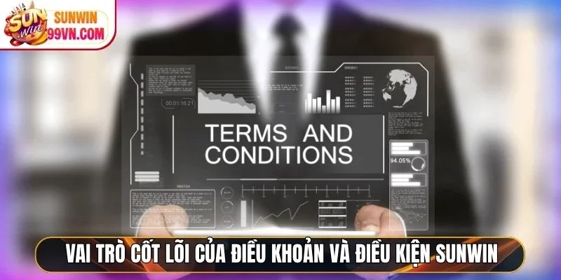 Vai trò cốt lõi của điều khoản và điều kiện Sunwin